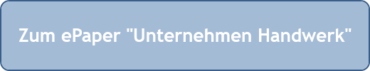 Zum ePaper "Unternehmen Handwerk"
